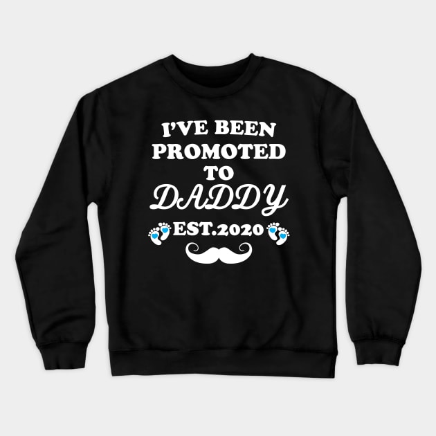 I have been promoted to Daddy 2020 Crewneck Sweatshirt by WorkMemes